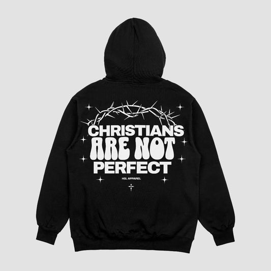 CHRISTIANS AREN'T PERFECT HOODIE
